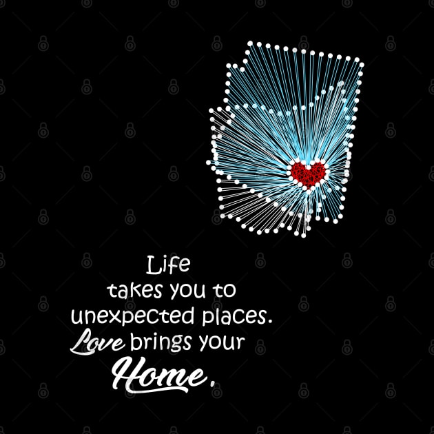 Life takes you to Ohio. Love brings your home Arizona by LuLiLa Store