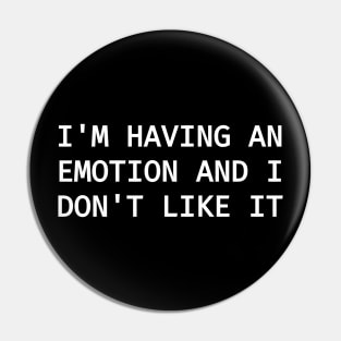 I'm having an EMOTION Pin