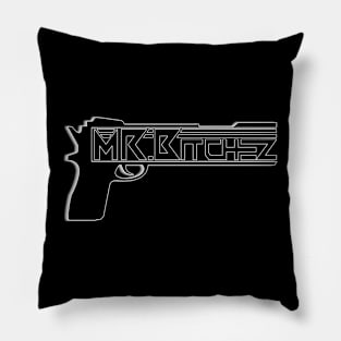 Mr bitchez gun 3 Pillow