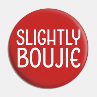 Slightly Boujie, Black Girl, black Woman, Black Lives Matter Pin