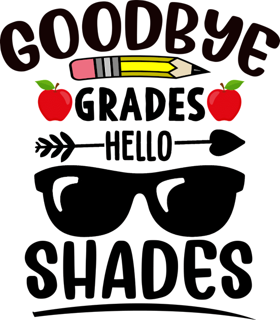 Goodbye Grades Hello Shades Funny Teacher Shirt, Teacher Appreciation, Gift for Teacher, End of Year Gift Kids T-Shirt by Moe99