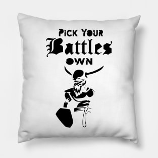 you have to pick your battles me Pillow