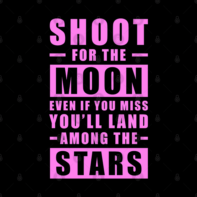 Shoot for the Moon. Even if you miss, you'll land among the Stars - Magenta version by DesignWood Atelier