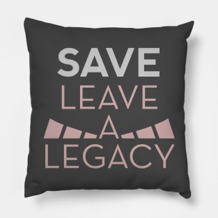 Save Leave a Legacy Pillow