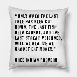 Cree Indian Proverb Pillow
