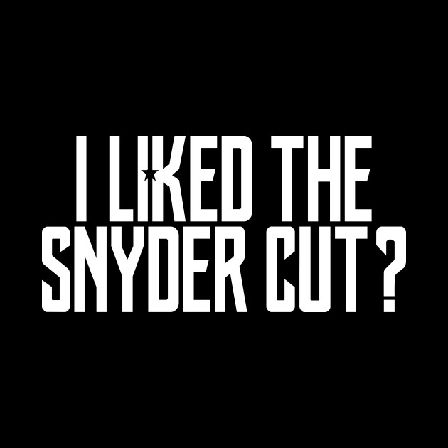 I Liked the Snyder Cut? - How Did This Get Made - Phone Case