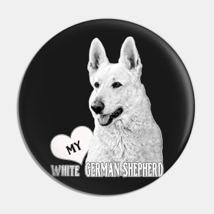 Love My White German Shepherd Pin