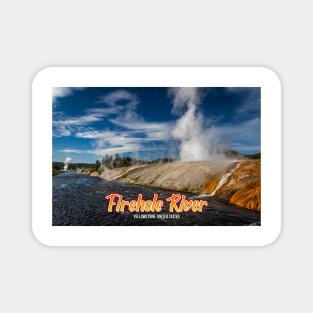 Firehole River Yellowstone Magnet