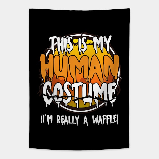 This Is My Human Costume I'm Really A Waffle Funny Lazy Halloween Costume Last Minute Halloween Costume Halloween 2021 Gift Tapestry by dianoo