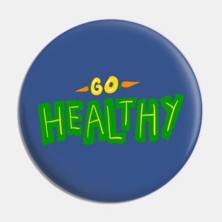 Go Healthy Fun Typography Pin