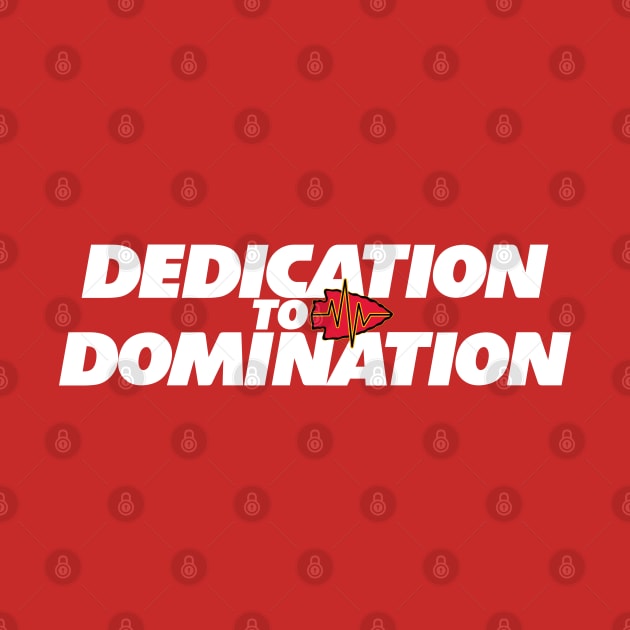 Dedication to Domination by twenty20tees