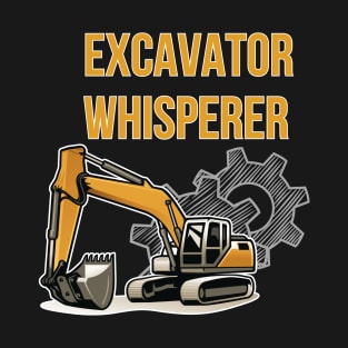 Excavator Whisperer T-Shirt