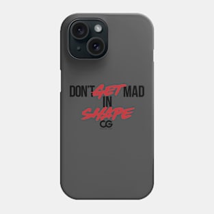 Don't get mad get in shape! Phone Case