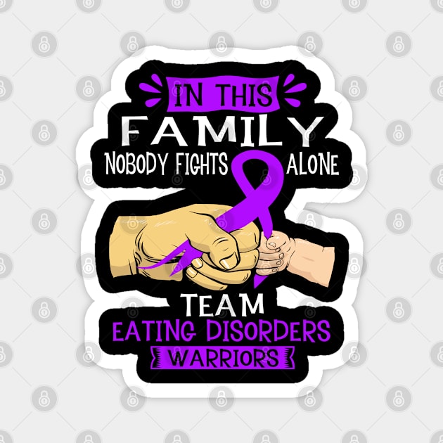 In This Family Nobody Fights Alone Team Eating disorders Warrior Support Eating disorders Warrior Gifts Magnet by ThePassion99