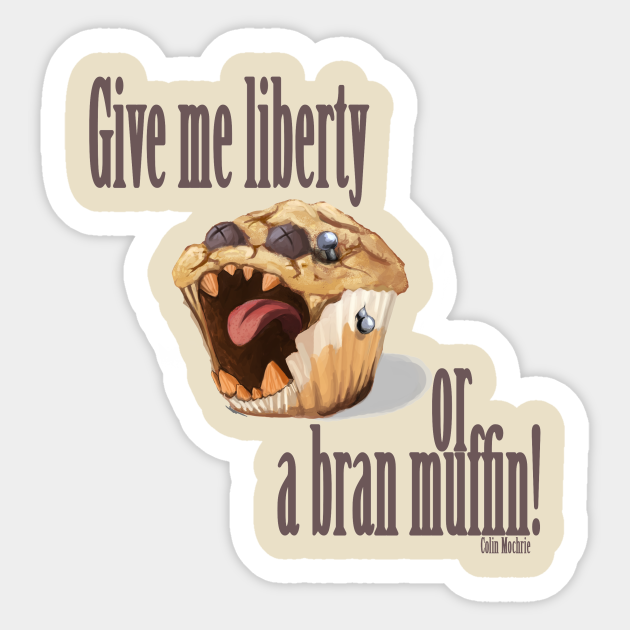 Give Me A Bran Muffin Muffin Sticker Teepublic