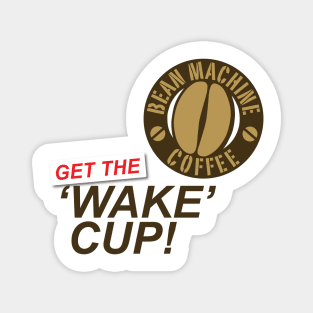 Wake-Cup! Bean Machine Coffee House Magnet