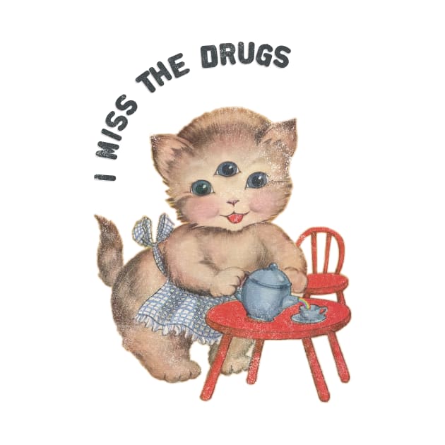 I MISS THE DRUGS by DEAD FANCY