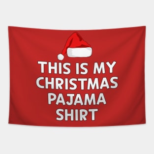 Christmas Humor This Is My Christmas Pajama Shirt Tapestry