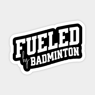 Fueled by Badminton Magnet