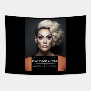 DRAG IS NOT A CRIME - LGBTQ+ Pride - Glamour is Resistance Tapestry