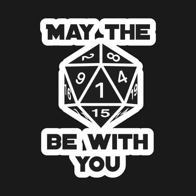 May the Dice be with you by InfinityTone