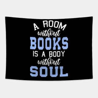 A Room Without Books Is A Body Without Soul Tapestry