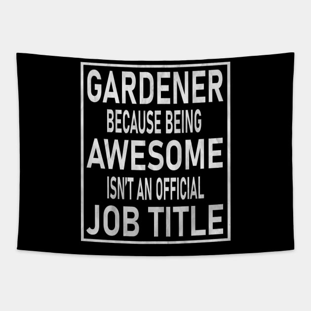 Awesome Isn't An Official Job Title - Gardener Funny Plant print Tapestry by Grabitees