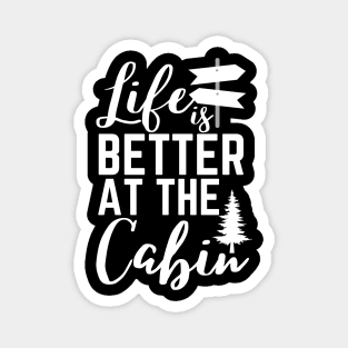 Life is Better at the Cabin Magnet