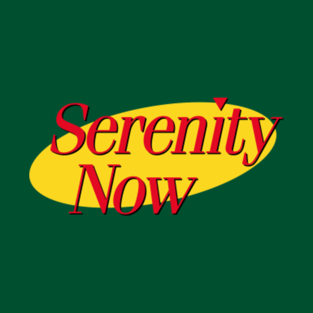 serenity now