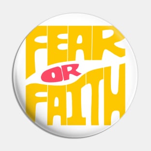 Fear or Faith Pin