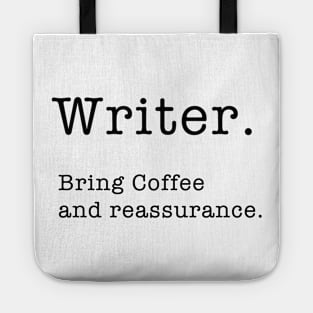 Writer. Bring Coffee and Reassurance. Tote