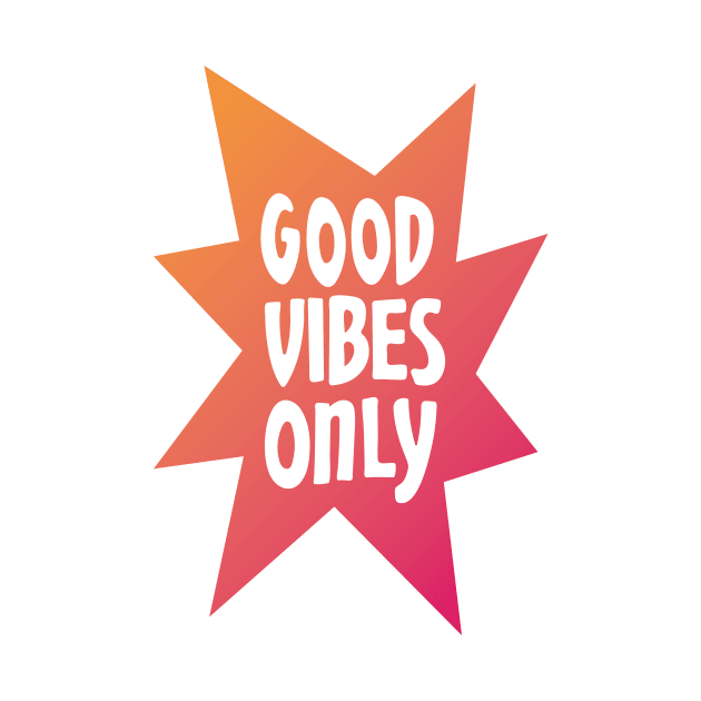 Good Vibes Only Gradient by majoihart