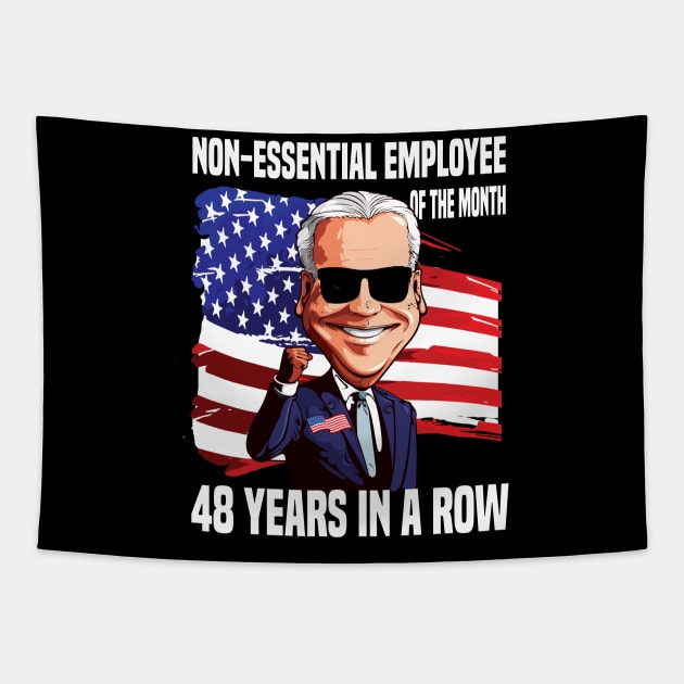 Non essential employee of the month..joe Biden 4th of july gift Tapestry by DODG99