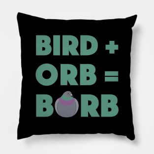 Bird Plus Orb Equals Borb Pillow