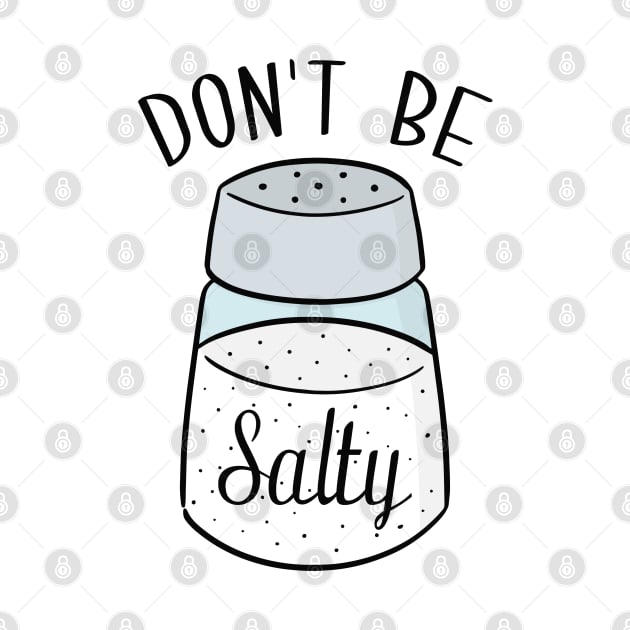 Don't Be Salty by LuckyFoxDesigns