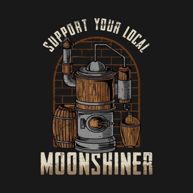 Support Your Local Moonshiner - Spirit Drinking Gift by biNutz