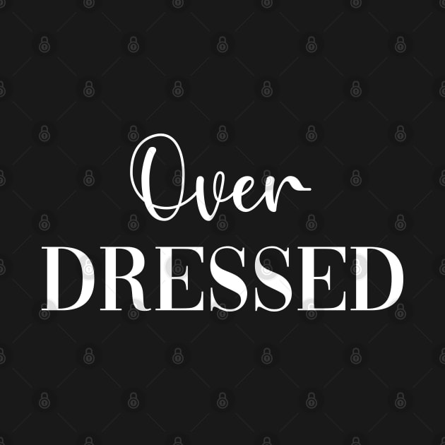 Over Dressed by CityNoir
