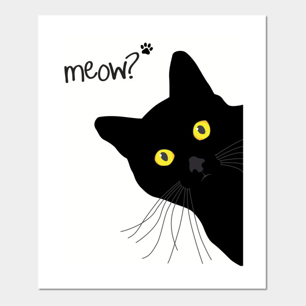 Meow Black Cat Black Cat Posters And Art Prints Teepublic