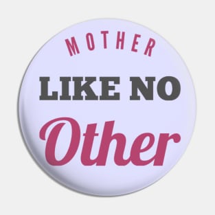 Mother like no other Pin