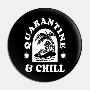 Social Distancing Quarantine & Chill Pin