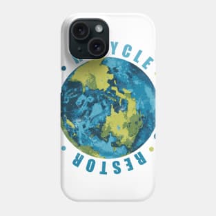 Restore Recycle Reduce Reuse Earth Phone Case