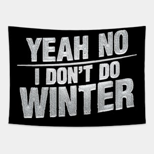 I Don't Do Winter Tapestry