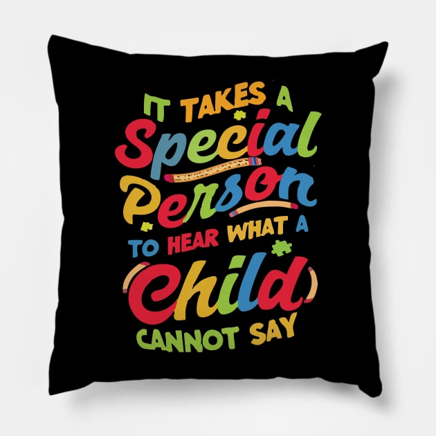 it takes a special person to hear what a child cannot say Pillow by Vortex.Merch