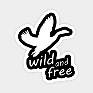 wild goose - wild and free Magnet