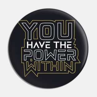 You Have The Power Within Motivational Quotes Pin