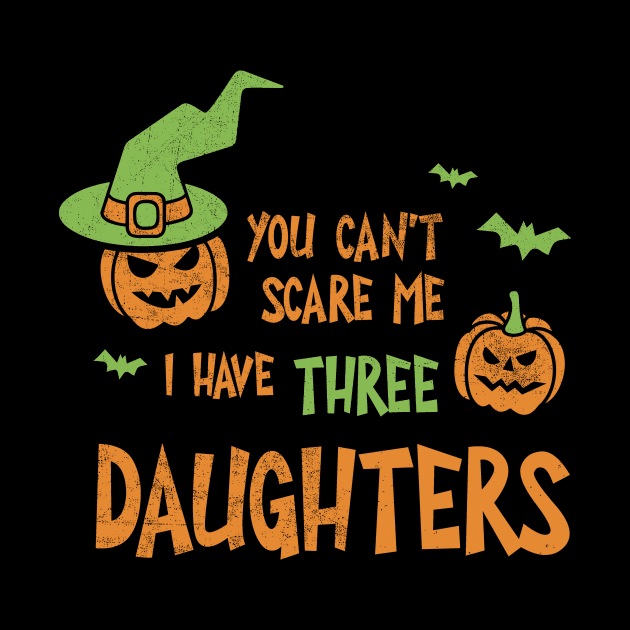 You Can't Scare Me I Have Three Daughters Halloween Costume Funny Halloween Scary Beer Halloween Boo Halloween Party by NickDezArts