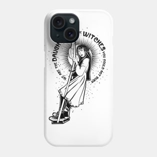 Daughters of Witches Phone Case