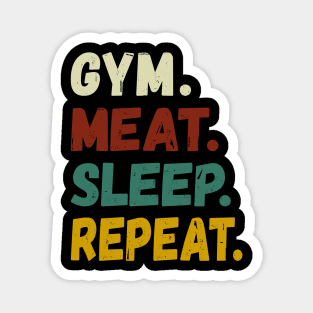 GYM MEAT SLEEP REPEAT BOLD COLORED GRUNGE CARNIVORE DIET FAN WORKOUT ACTIVEWEAR Magnet