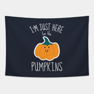 I'm Just Here For The Pumpkins Funny Tapestry