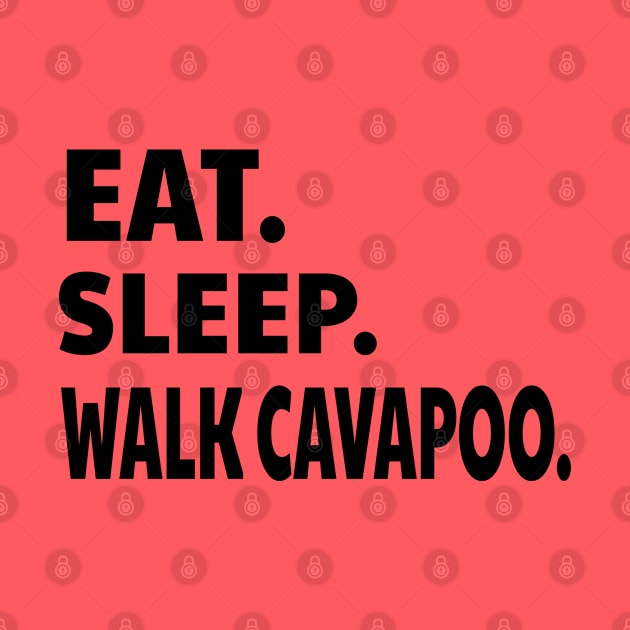 Eat Sleep Walk Cavapoo by raeex